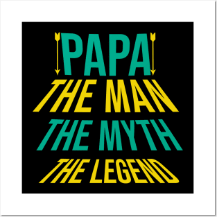 Papa the man the myth the legend Posters and Art